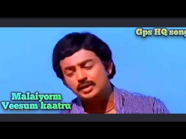 Malaiyoram veesum kaatru/paadum nilave/Remastered video song/Gps HQ songs class=