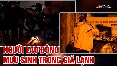 Người lao động mưu sinh trong giá lạnh | Truyền hình Hậu Giang