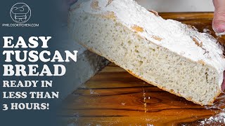 EASY TUSCAN BREAD RECIPE: No Kneading Italian bread ready in less than 3 hours!