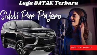 Lagu Batak Terbaru  ||  Lagu Batak Terbaik  ||  Sidoli Par Pajero