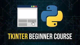 tkinter beginner course - python gui development