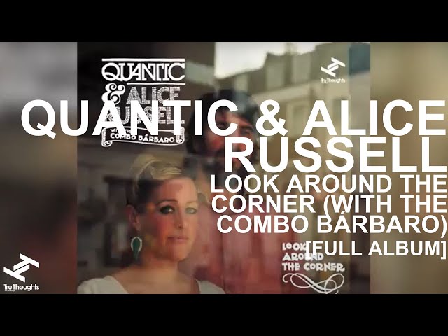 Quantic & Alice Russell/The Combo Barbaro - Look Around the Corner