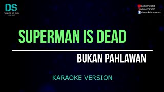 Superman is dead bukan pahlawan (karaoke version) tanpa vokal