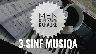 KARAOKE-3-SINF-MEN G‘UNCHAMAN-MINUS