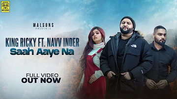 Saah Aaye Na - King Ricky ft. Navv Inder | Official Video