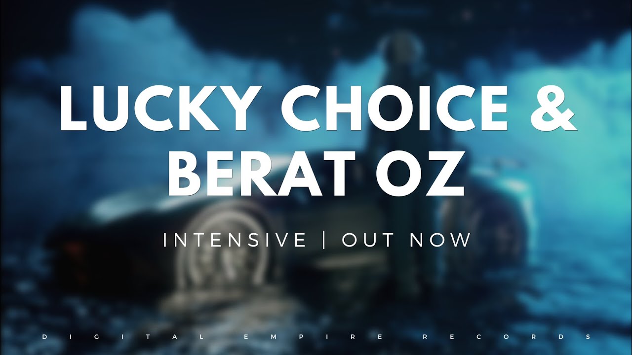 Lucky Choice & Berat Oz - Intensive adlı videoyu YouTube'da izle Lucky Choice & Berat Oz - Intensive adlı videoyu YouTube'da izle