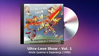 Ultra-Leve Show Vol. 1 - Ainda Queima a Esperança (1998) - FORRODASANTIGAS.COM