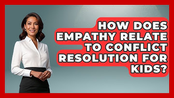 How Does Empathy Relate to Conflict Resolution for Kids? | Sibling Harmony Hub News