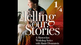 Telling Our Stories - Masterclass Module 1