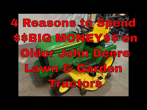 4 Reasons to Spend Big Money on Older John Deere Lawn u0026 Garden Tractors