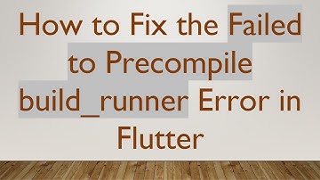 How to Fix the Failed to Precompile build_runner Error in Flutter