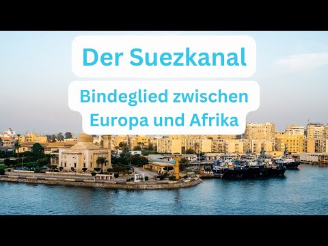 Video: Ist der Suezkanal wichtig?