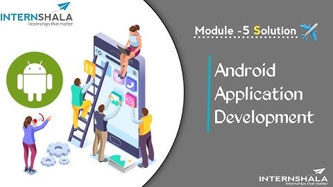 Internshala Android App Development Module 5 Test Answers |Internshala Android  development Answers