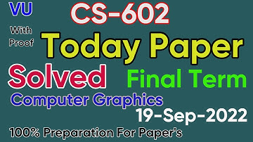 CS602 Today Solved Papers 2022 | Spring 100% Correct | Computer Graphics Complete guide By Usama Ra
