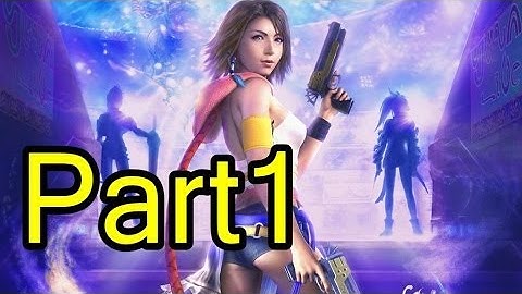 Final Fantasy X-2 HD 100% Completion Guide Part 1: Her name is Yuna