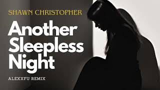 Download Lagu Shawn Christopher - Another Sleepless Night ( Alexxfu remix ) MP3