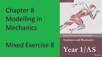 Q2 Chapter 8 Modelling in mechanics Mixed exercise Edexcel Statistics and Mechanics Y1 - AS