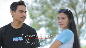 PERCUMA BERTAHAN / RANGGA KEHI (Official Music Video)