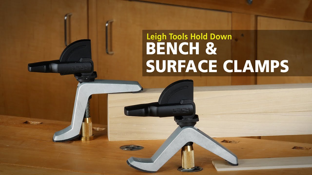 Leigh Bench & Surface Hold Down Clamps YouTube