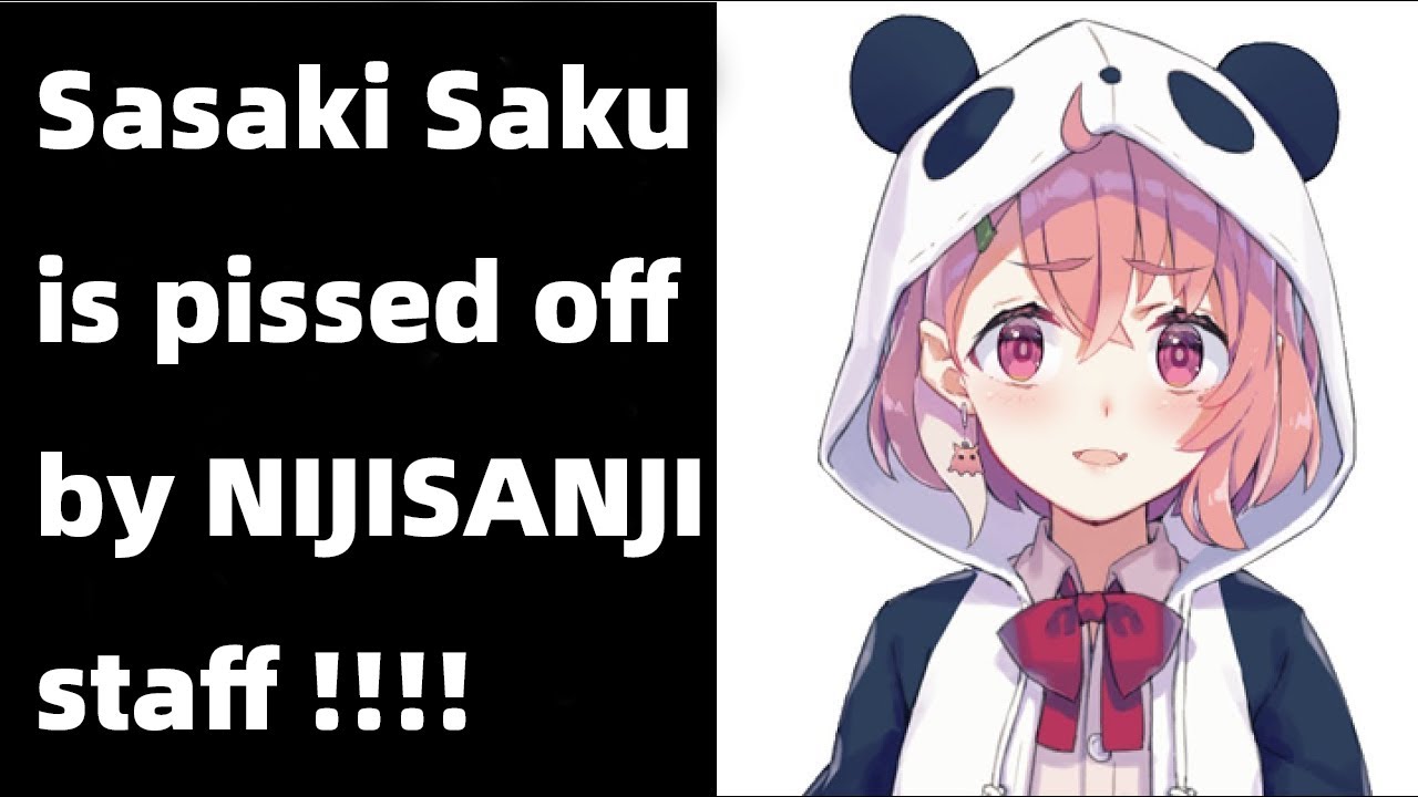 Eng Sub Sasaki Saku Is Pissed Off By Nijisanji Staff Vtuber 笹木咲 Youtube