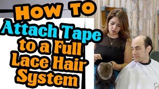 How to Attach Tape to a Full Lace Hair System | Lordhair.com