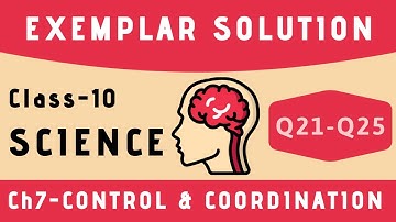 Control and coordination exemplar solution | class 10 science exemplar solution | Q21-Q25