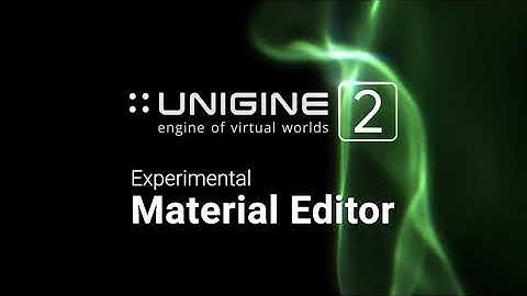 Experimental UNIGINE SDK build: new Material Editor