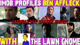 Bryan Lomax Movie Talk Presents IMDb Profiles: BEN AFFLECK
