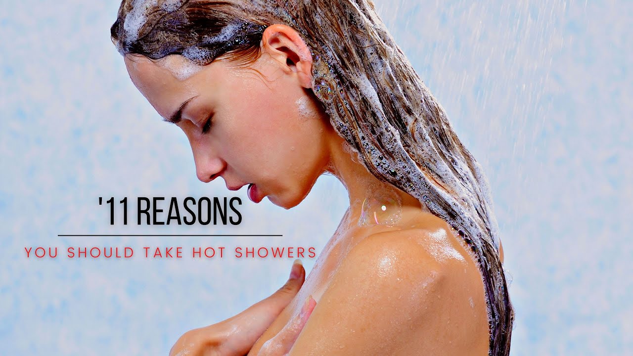 11 Reasons You Should Take Hot Showers YouTube