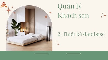 Hướng dẫn thiết kế database quản lý khách sạn