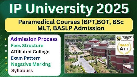IPU Admission | Paramedical Course (BPT, BOT, MLT, BASLP) || Adm. Process, Syllabus, Fees & College