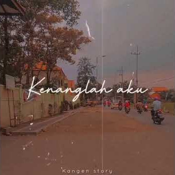 Naff - Kenanglah Aku ( Story WhatsApp )