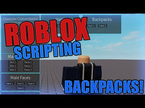 Part 4 Roblox Scripting Character Customization Backpacks Youtube - roblox shirt with backpack