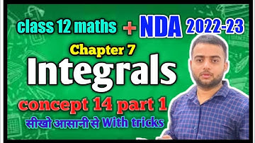 Integration || class 12 integrals || Concept 14 part 1 ||#maths #class12 #integration #nda #ndamaths