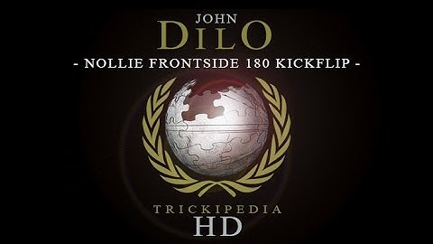 John Dilo: Trickipedia - Nollie Frontside 180 Kickflip