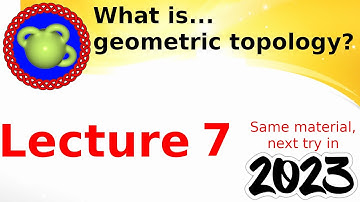 Daniel Tubbenhauer: Lecture geometric topology 2023; lecture 7