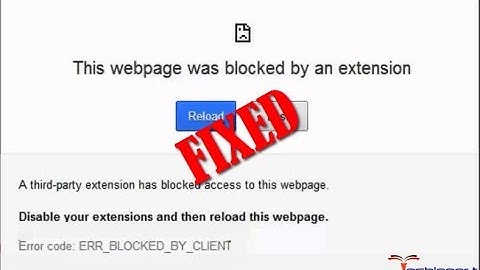 [Easy Methods] NET::ERR_BLOCKED_BY_CLIENT Chrome Error Issue