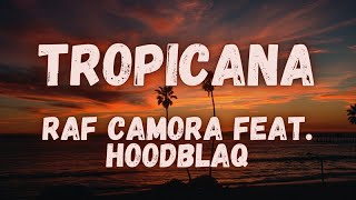 Raf Camora feat. HoodBlaq - Tropicana (lyrics)