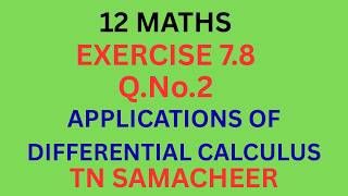 class12/Maths/Exercise 7.8/Question 2/Applications of Differential calculus /Tamil/IyalAcademy