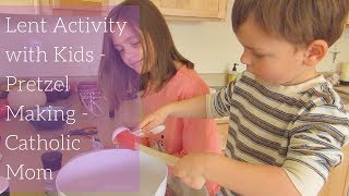 Ash Wednesday Activity: Baking Pretzels to Represent Holy Trinity