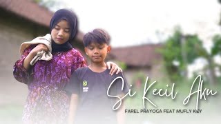 Single Terbaru Farel Prayoga ft Mufly Key - Si Kecil Aku (ANEKA SAFARI)