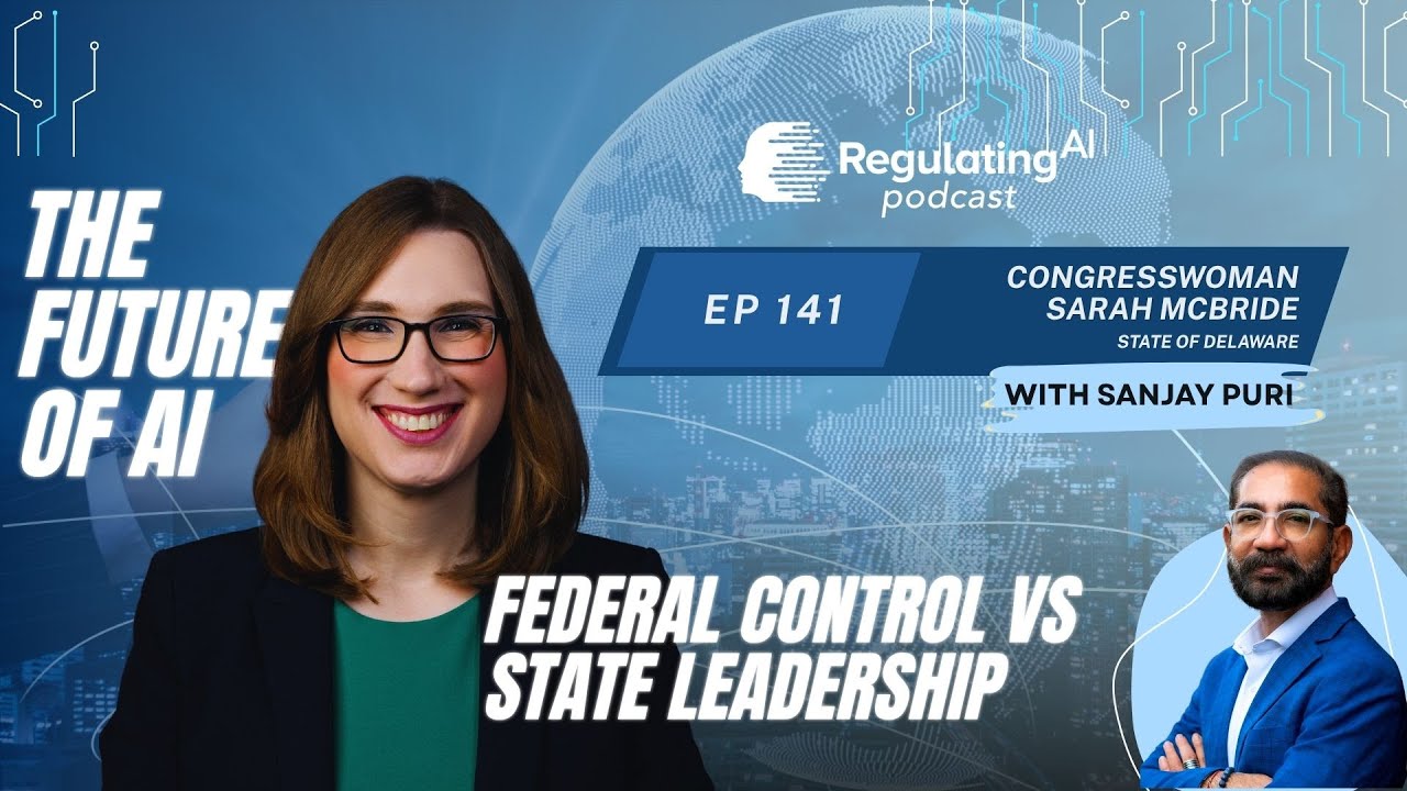 Inside AI Policy with Congresswoman Sarah McBride | RegulatingAI Podcast with Sanjay Puri
