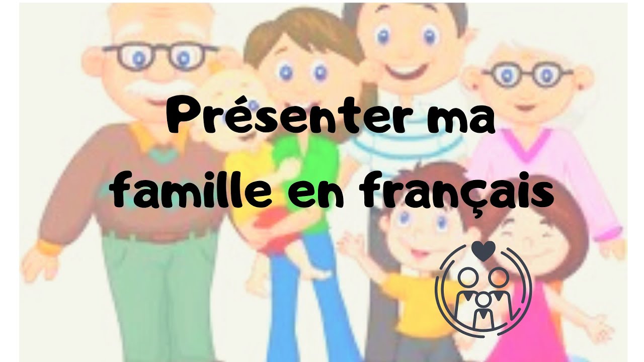 presentation de ma famille en francais