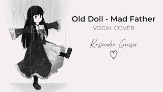 Old Doll (Ayas Theme) | Mad Father | Vocal Cover by Kassandra Grieser