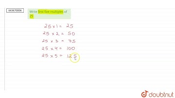 Write first five multiples of25 | 6 | PLAYING WITH NUMBERS | MATHS | ICSE | Doubtnut