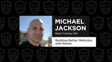 Building Better Websites with Remix – Michael Jackson, React Summit Remote Edition 2021