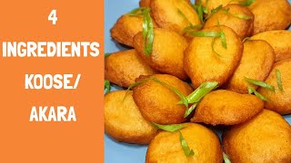 How to make Koose/Akara with only four (4) ingredients
