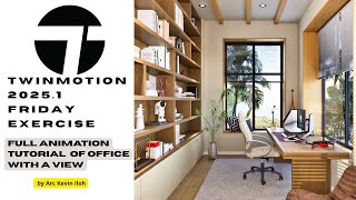 Twinmotion 2025.1 Friday Exercise | Full Animation Tutorial | Office With A View