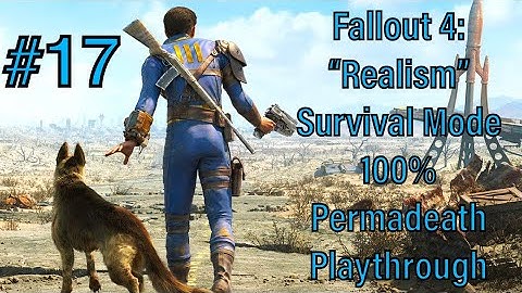 #17 - Fallout 4: "Realism" Survival Mode 100% Permadeath Playthrough - College Square