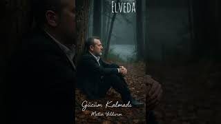 Elveda (Gücüm Kalmadi) Metin Yıldırım